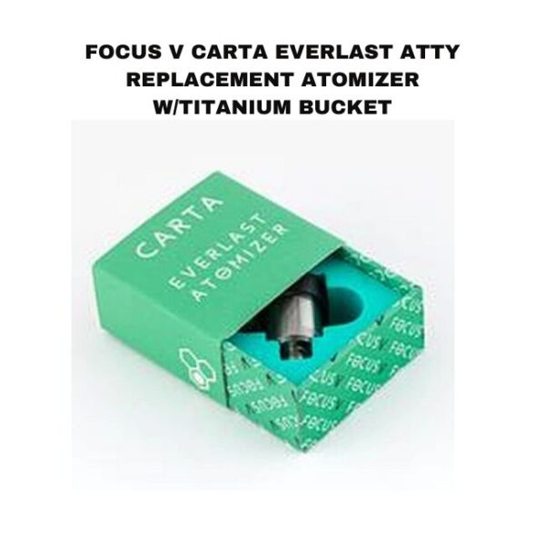 FOCUS V CARTA EVERLAST ATTY REPLACEMENT ATOMIZER W/TITANIUM BUCKET